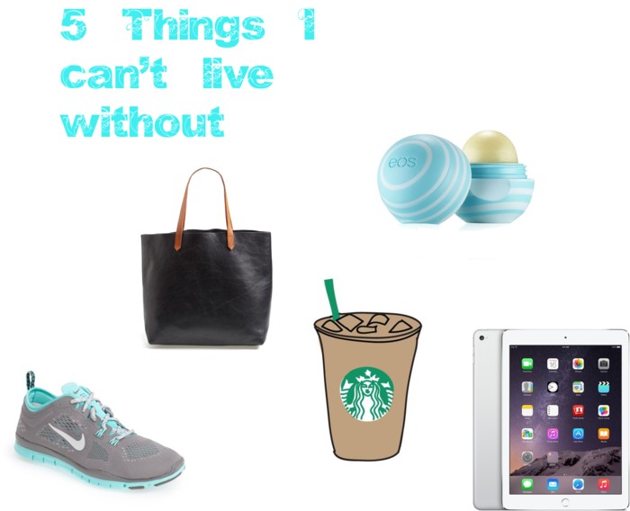 things i cannot live without