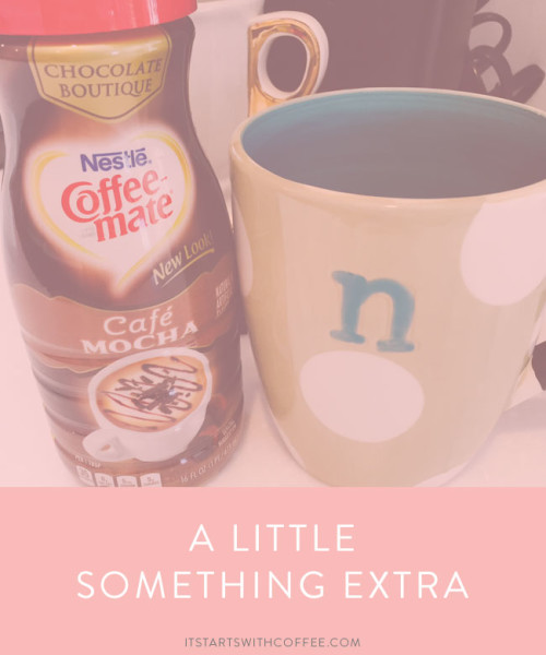 A Little Something Extra - It Starts With Coffee - Blog by Neely ...