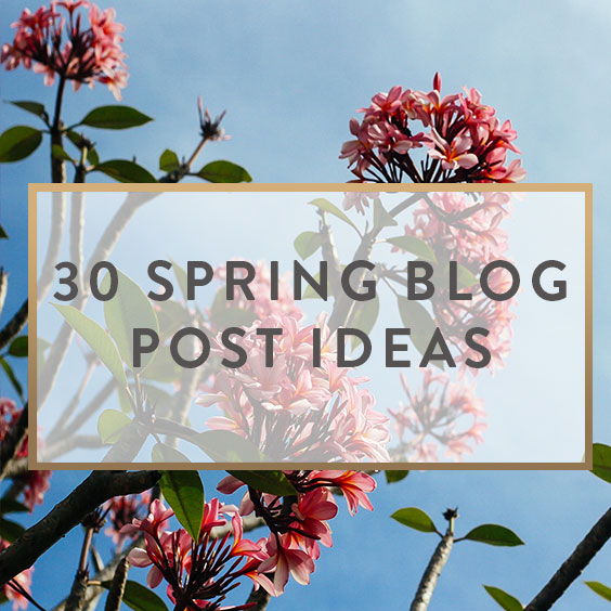 30 Spring Blog Post Ideas It Starts With Coffee Blog by Neely