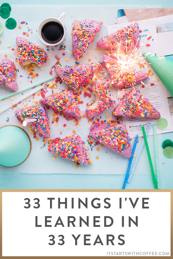 33 Things I've Learned in 33 Years