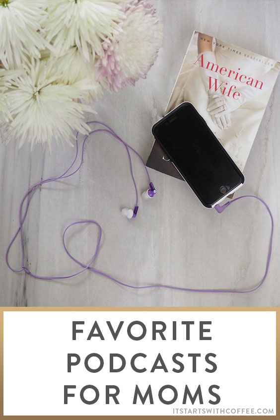 favorite podcasts for moms