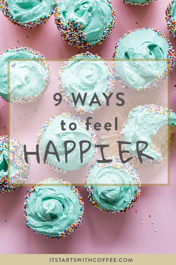 9 ways to feel happier 9 ways to feel happier
