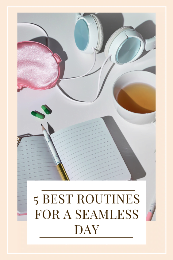 best routines for a seamless day