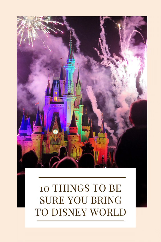 things to be sure to bring to disney