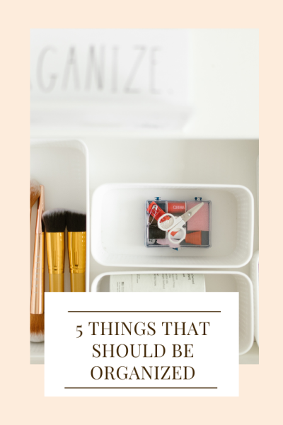 5 Things That Should Be Organized