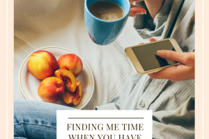 Finding Me Time When You Have Small Children