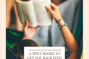 15 Spicy Books To Get You Back Into Reading