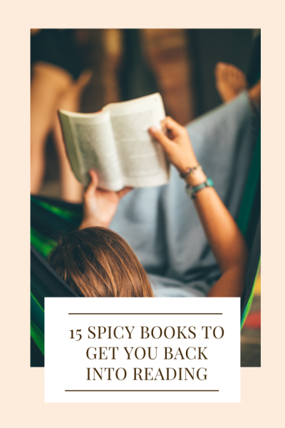 Spicy Books To Get You Back Into Reading