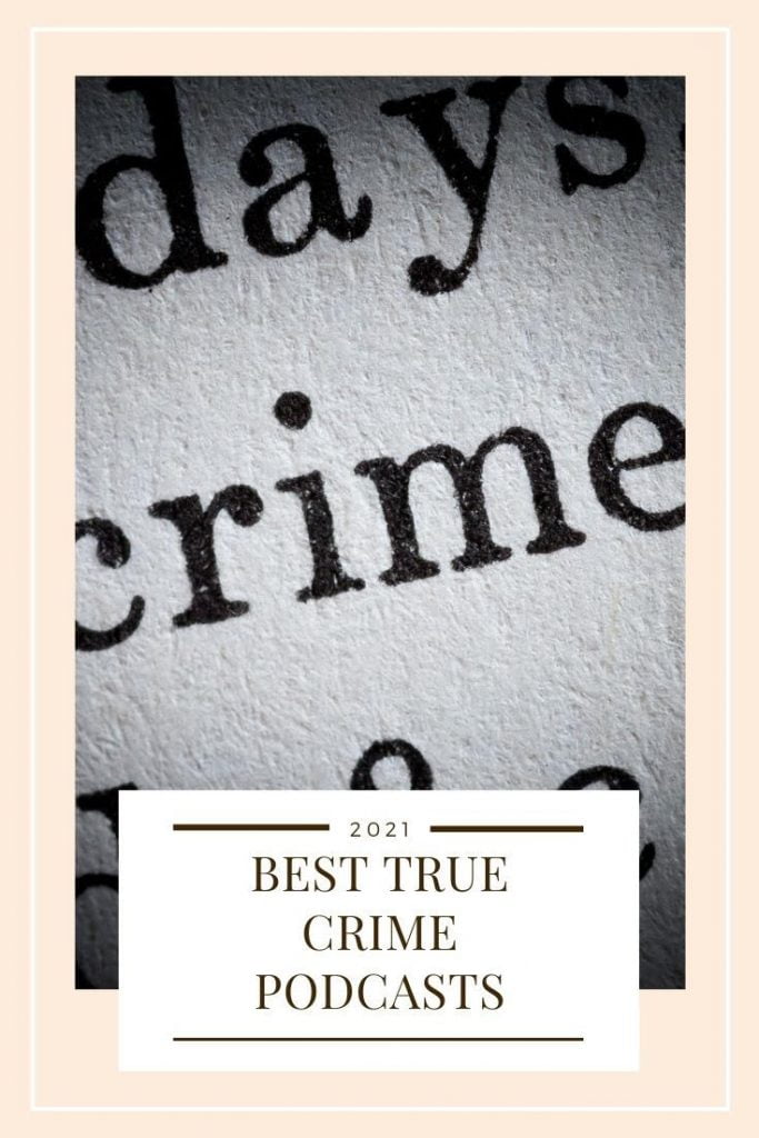 Best True Crime Podcasts 2021