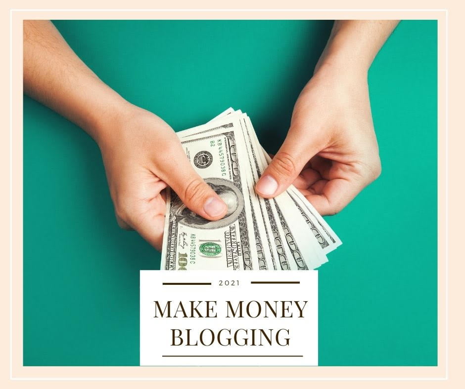 Make Money Blogging In 2021