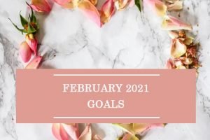 February 2021 Goals