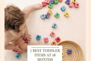 7 Best Toddler Items At 18 Months
