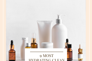 9 Most Hydrating Clean Beauty Products (1)