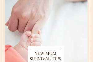 New Mom Survival Tips