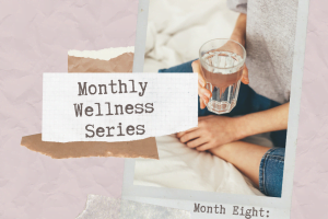 Monthly Wellness Series Month Eight: Self-Love