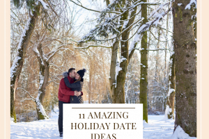 11 Amazing Holiday Date Ideas