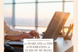 12 Years and 12 Tips - My 12 Year Blog Anniversary