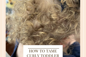 How To Tame Curly Toddler Hair