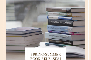 Spring/Summer Book Releases I'm Excited About