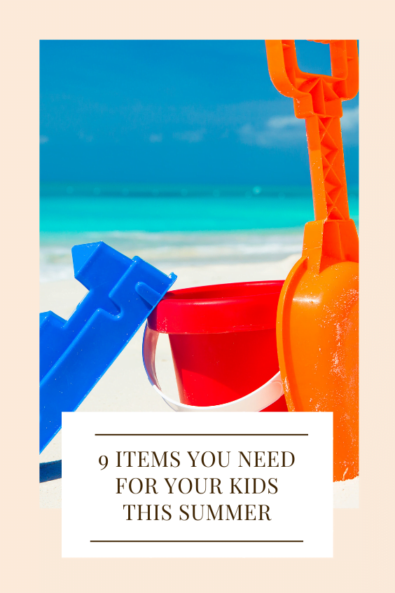 Items You Need For Your Kids This Summer