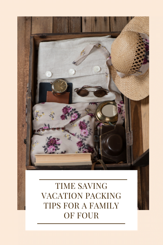 Time Saving Vacation Packing Tips For A Family Of Four