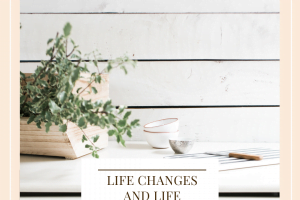 Life Changes and Life Transitions