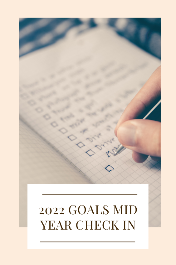 2022 Goals Mid Year Check In