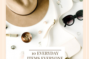 10 Everyday Items Everyone Should Have