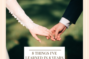 8 Things I've Learned In 8 Years Of Marriage