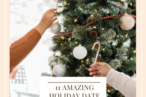 11 Amazing Holiday Date Ideas