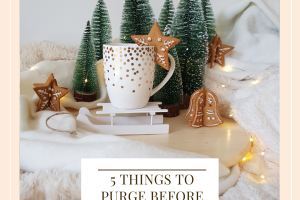 5 Things To Purge Before The Holidays