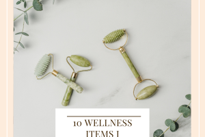 10 Wellness items I swear by