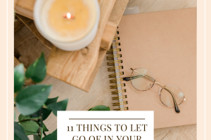 11 Things To Let Go Of In Your 30s