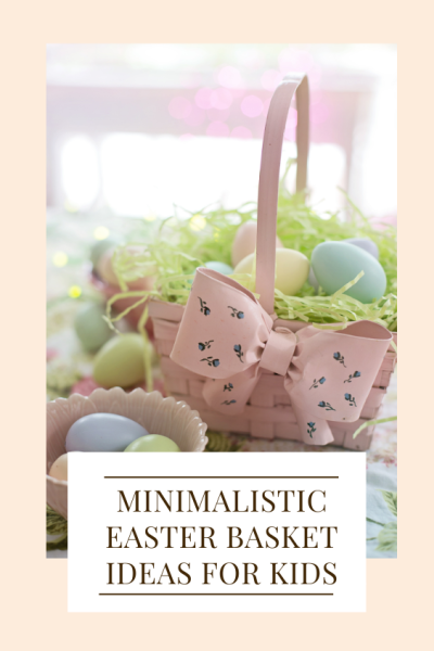 Minimalist Easter Basket Ideas For Kids