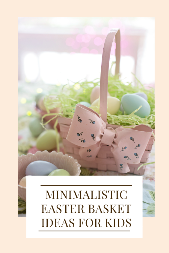 Minimalist Easter Basket Ideas For Kids It Starts With Coffee Blog