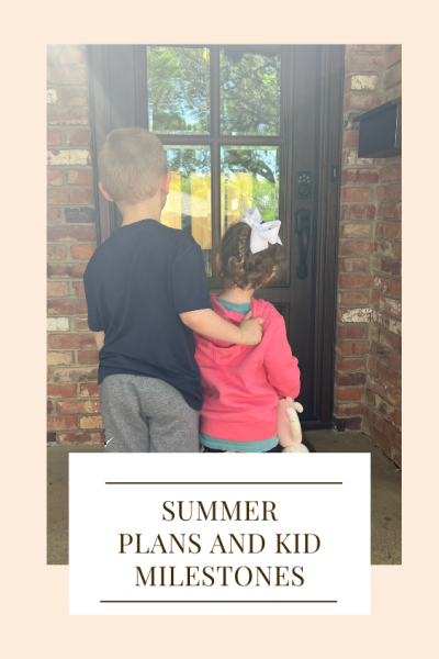 Summer Plans and Kid Milestones