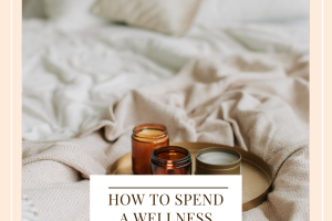 How To Spend A Wellness Day