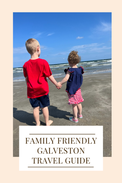 Family Friendly Galveston Travel Guide