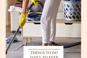 Things To Do Daily To Keep Your House Tidy