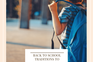 Back To School Traditions To Start With Your Kids