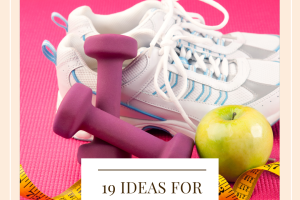 19 Ideas For Healthy Living