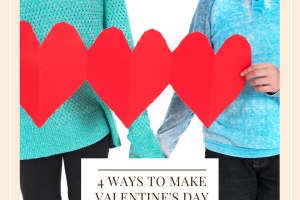 4 ways to make valentine’s day special for kids