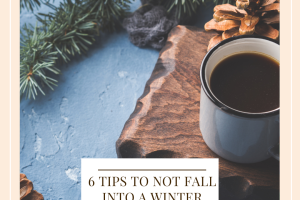 6 Tips To Not Fall Into A Winter Depression