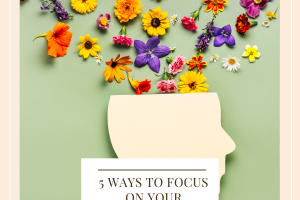 5 Ways To Focus On Your Mental Health 5 Ways To Focus On Your Mental Health
