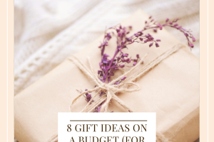 8 Gift Ideas On A Budget (For All Situations)