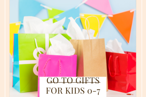 Go to gifts for kids 0-7 (1)