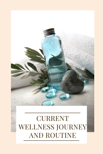 Current Wellness Journey and Routine