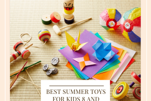 Best Summer Toys For Kids 8 and Under